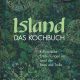 Länderküche: Island - Das Kochbuch. Kulinarische Entdeckungen im Land der Feen und Trolle. Rezepte,Landschaftsfotografie, Produzentenporträts