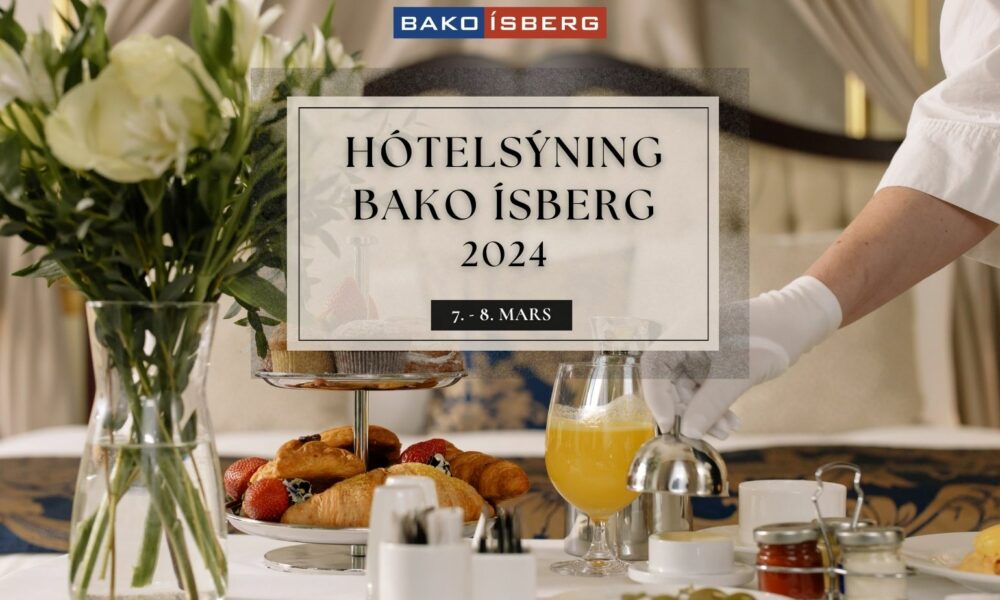 Bako Ísberg heldur stórglæsilega hótelsýningu daganna 7. - 8. mars 2024