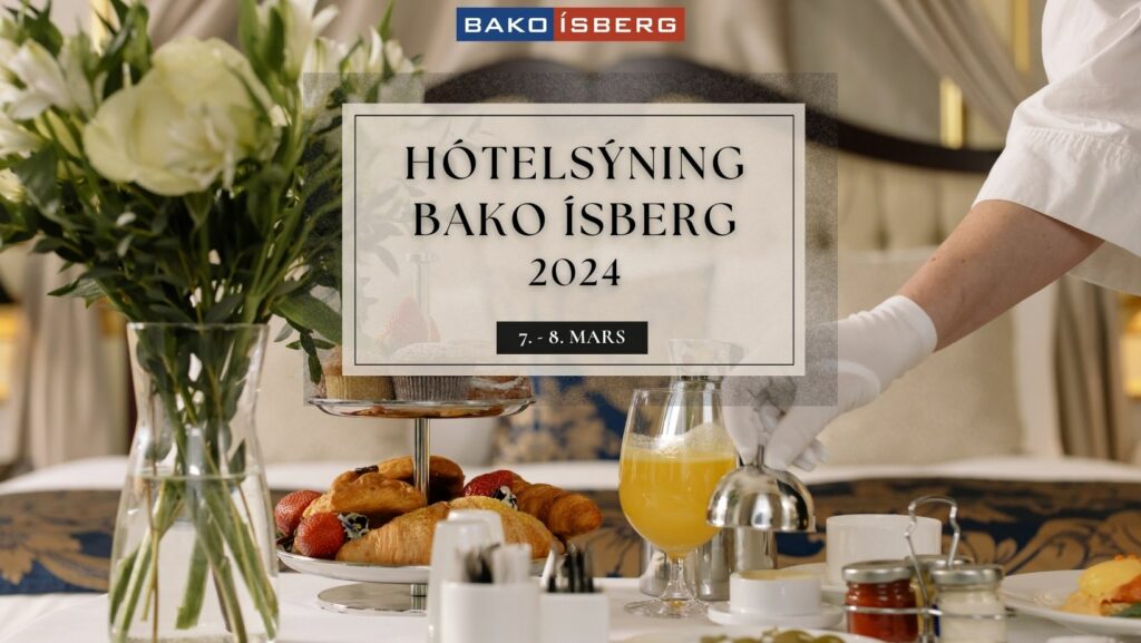 Bako Ísberg heldur stórglæsilega hótelsýningu daganna 7. - 8. mars 2024