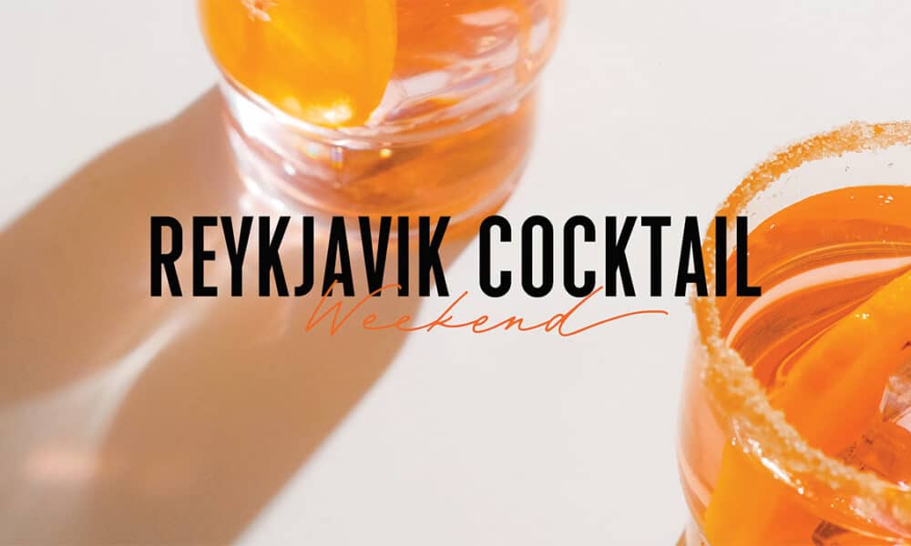 Stærsta kokteilahátíð Íslands - Reykjavík Cocktail Weekend